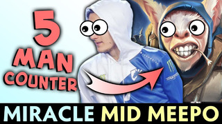 They picked 5-MAN COUNTER vs Miracle Meepo
