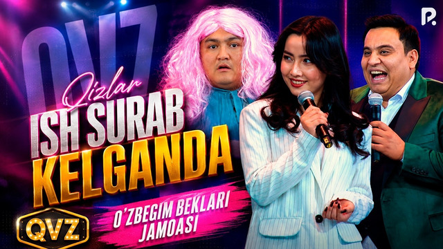 QVZ 2024 | O’zbegim beklari jamoasi | Qizlar ish surab kelganda