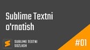 01 – Sublime Text 3 ni o’rnatish | Sublime Textni sozlash