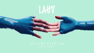 Lauv – Getting Over You (R3HAB Remix)