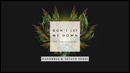 The Chainsmokers feat. Daya – Don’t Let Me Down (Hardwell & Sephyx Remix)