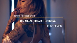 Post Malone – Rockstar ft. 21 Savage (Kavi Remix) 720p
