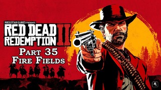 Прохождение Red Dead Redemption 2 на английском языке. Часть 35 – Fire Fields