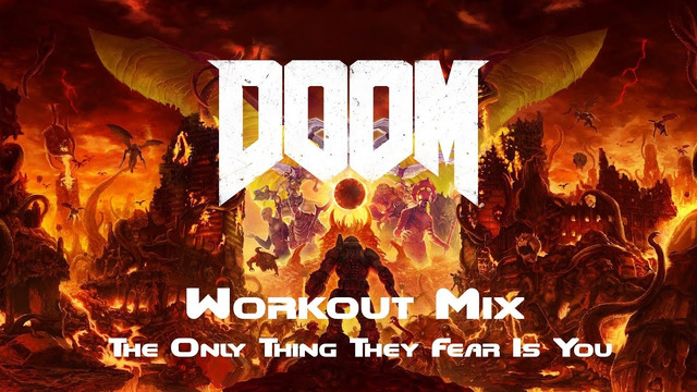 Doom – Workout Mix (The Only Thing They Fear Is You Edition)