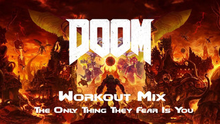 Doom – Workout Mix (The Only Thing They Fear Is You Edition)
