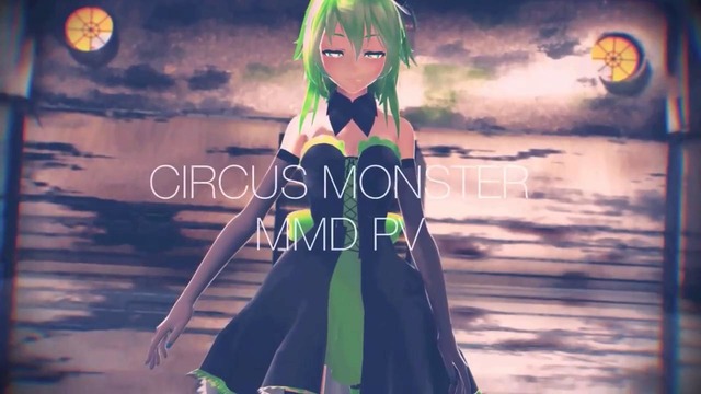 MMD PV】GUMI Circus Monster with Lyrics (Jap. Lang.)
