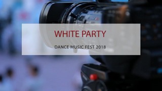 WHITE PARTY – Dance Music Fest 2018