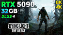 Dying Light: The Beast – RTX 5090 32GB | 4K & 8K
