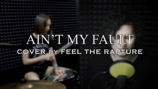 Zara Larsson – Ain’t My Fault (Cover by Feel The Rapture)