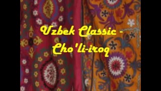 Uzbek Classic – Cho’li iroq