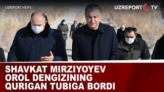 Shavkat Mirziyoyev Orol dengizining qurigan tubiga bordi