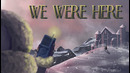 WE Were Here