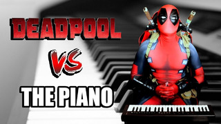 Deadpool vs The Piano