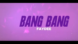 FAYDEE – Bang Bang (Official Lyric Video 2018!)