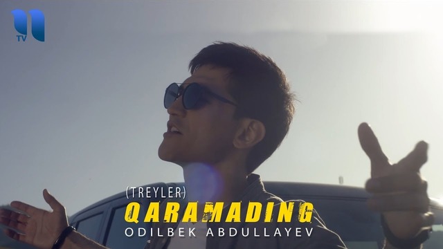 Odilbek Abdullayev – Qaramading (Treyler)