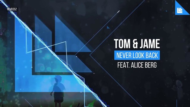 Tom & Jame feat. Alice Berg – Never Look Back