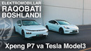 XPENG P7 vs TESLA Model 3 – Qaysi biri puliga arziydi
