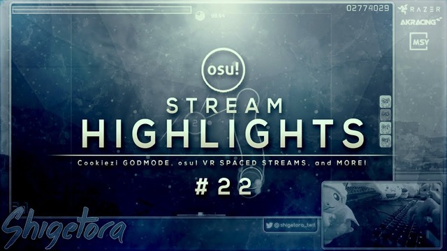 Osu! – Livestream Highlights #22 (Cookiezi GODMODE, VR SPACED STREAMS, and MORE!)