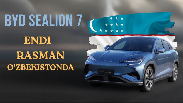 BYD SeaLion 7 – rasman O’zbekistonda