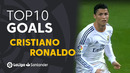 TOP 10 GOALS LaLiga Cristiano Ronaldo