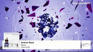 Andrew Rayel – Musa (Original Mix) (A State Of Trance 2013)