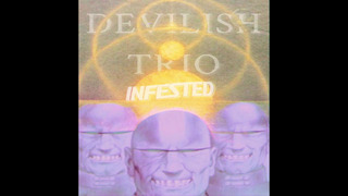 Devilish Trio – infested