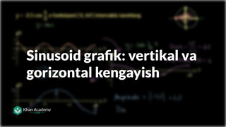 44 Sinusoid grafikning oʻzgarishi: vertikal va gorizontal kengayish | Trigonometriya