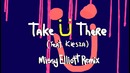 Jack Ü – Take Ü There (feat. Kiesza) (Missy Elliott Remix)