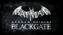 Batman – Arkham Origins – Трейлер Blackgate