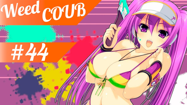 Weed-Coub: Выпуск #44 / Аниме Приколы / Anime AMV / Лучшее за неделю / Coub