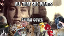 Ace Of Base – All That She Wants (Animal Cover)