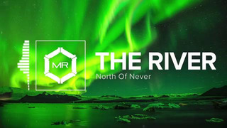 [Rock] North Of Never – The River