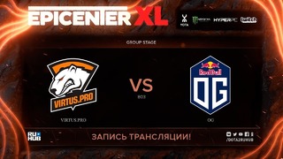 EPICENTER XL – Virtus.Pro vs OG (Game 1, Groupstage)