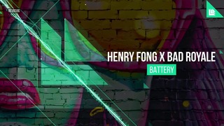 Henry Fong x Bad Royale – BATTERY