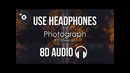 Ed Sheeran – Photograph (8D AUDIO)