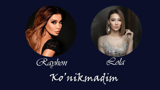Rayhon – Ko’nikmadim (ft Lola) (Karaoke version)