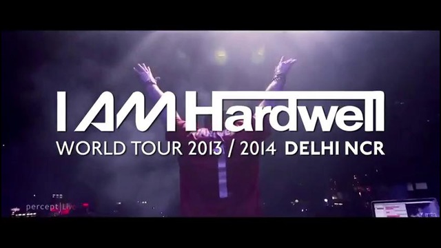 I Am Hardwell – World Tour 2013/2014 Delhi NCR