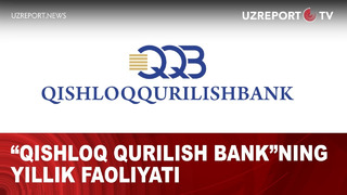 Qishloq qurilish bank”ning yillik faoliyati