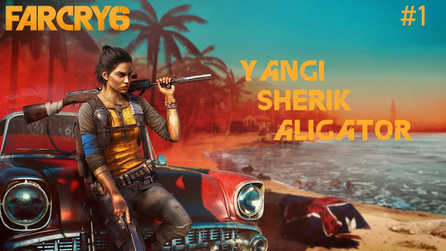 Far Cry 6 Yangi SHerik Aligator #1