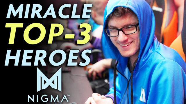 Nigma.Miracle TOP-3 CARRY heroes that he practicing for ESL One