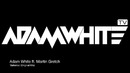 Adam White ft. Martin Gretch ‘Ballerina’ (Original Mix)