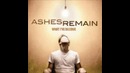 Ashes Remain – What I’ve Become (Audio Album 2011)