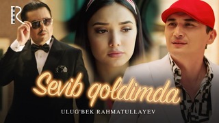 Ulug’bek Rahmatullayev – Sevib Qoldimda (Official Video 2019!)