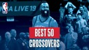 NBA’s Best 50 Crossovers | 2018-19 NBA Regular Season