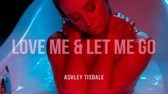 Ashley Tisdale – Love Me & Let Me Go (Official Video 2k19!)