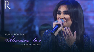 Munisa Rizayeva – Alamim bor (Concert Version)