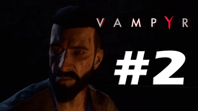 VAMPYR – Нашёл убежище у Суонси #2