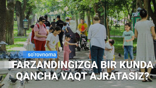 So‘rovnoma: Farzandingizga bir kunda qancha vaqt ajratasiz