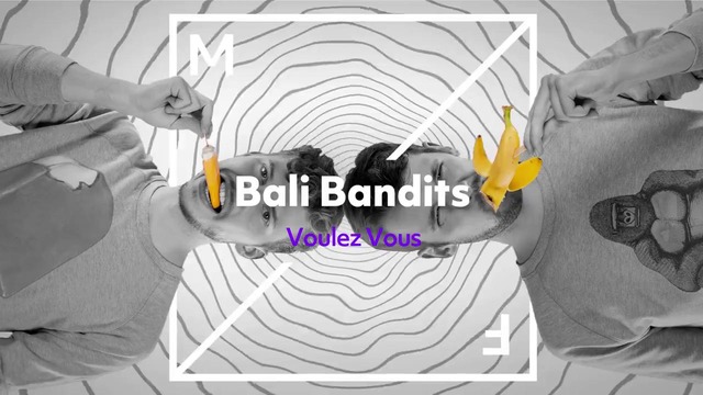 Bali Bandits – Voulez Vous