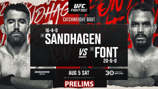 UFC on ESPN 50: Кори Сэндхаген vs Роб Фонт (Предварительный кард) 06.08.2023 | Sandhagen vs. Font